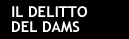 IL DELITTO DEL DAMS