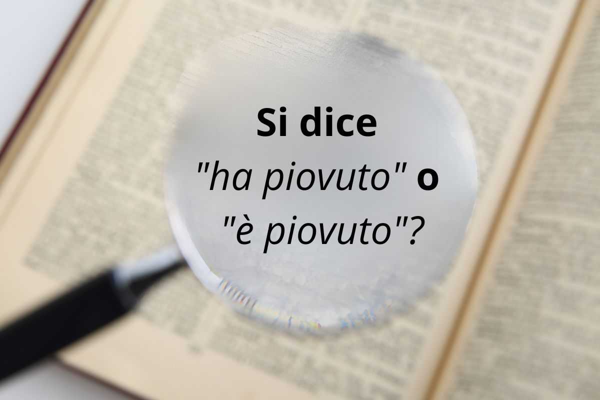Si dice "ha piovuto" o "è piovuto"?